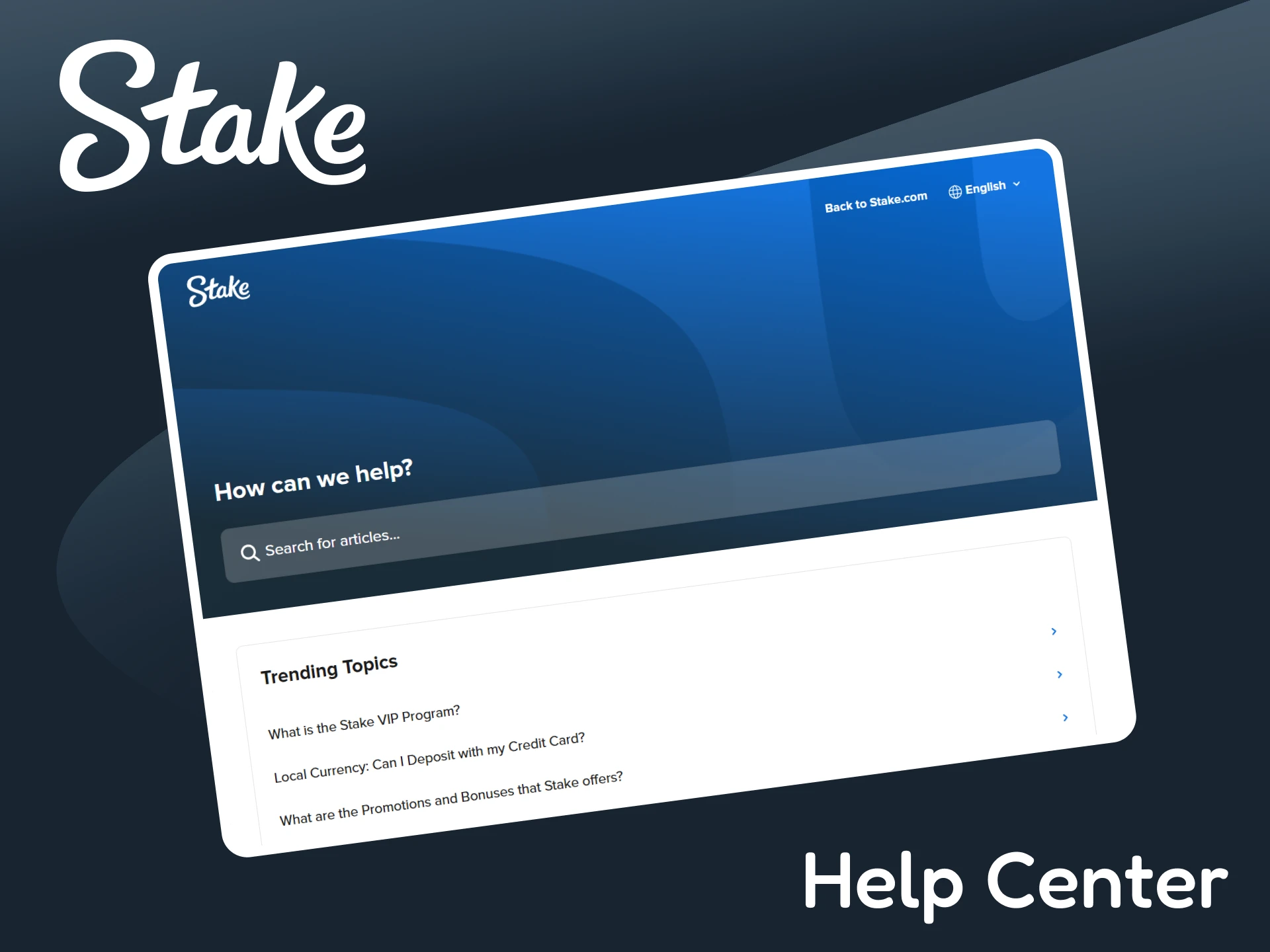 Search for answers to your questions at the Stake Help Center.