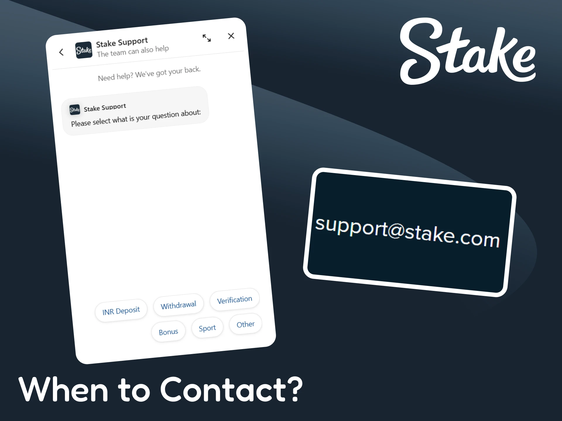 See when you should contact the Stake support team.